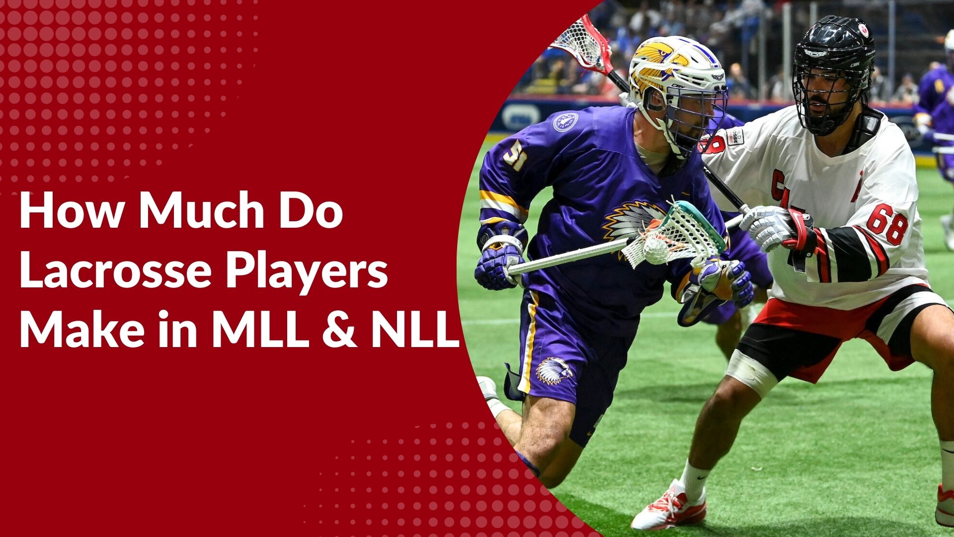 How Much Do Lacrosse Players Make in MLL & NLL
