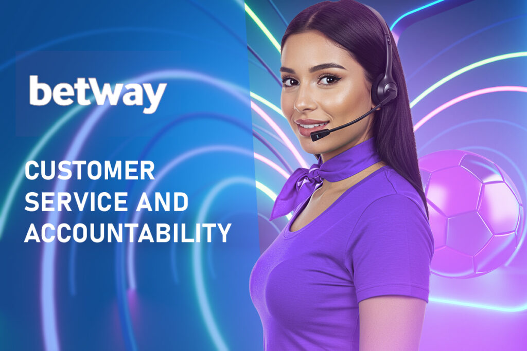 Betway Customer Service and Accountability